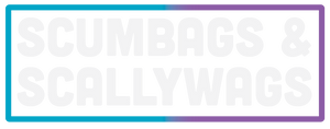 Scumbags & Scallywags